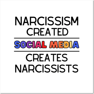 Narcissism Created Social Media - Social Media Created Narcissism Posters and Art